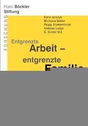 Cover von Entgrenzte Arbeit - entgrenzte Familie