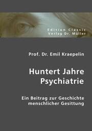 Cover von Huntert Jahre Psychiatrie