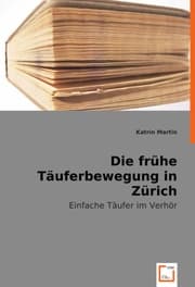 Cover von Die frühe Täuferbewegung in Zürich
