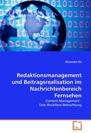Cover von Redaktionsmanagement und Beitragsrealisation im Nachrichtenbereich Fernsehen