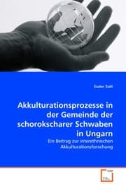 Cover von Akkulturationsprozesse in der Gemeinde der schorokscharer Schwaben in Ungarn