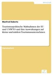 Cover von Tourismuspolitische Maßnahmen der EU und UNWTO und ihre Auswirkungen auf kleine und mittlere Tourismusunternehmen