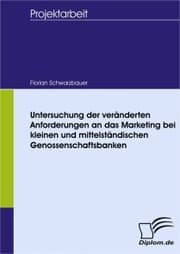 Cover von Untersuchung der veränderten Anforderungen an das Marketing bei kleinen und mittelständischen Genossenschaftsbanken