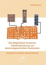 Cover von Die Möglichkeit moderner Gebäudenutzung von denkmalgeschützten Gebäuden