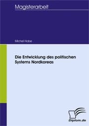Cover von Die Entwicklung des politischen Systems Nordkoreas