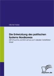 Cover von Die Entwicklung des politischen Systems Nordkoreas