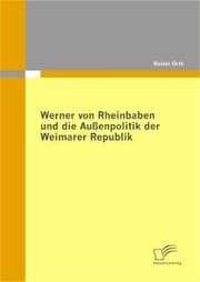 Cover von Werner von Rheinbaben und die Außenpolitik der Weimarer Republik