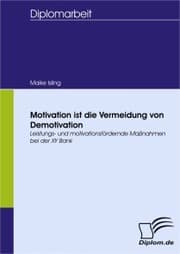 Cover von Motivation ist die Vermeidung von Demotivation