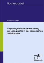 Cover von Korpuslinguistische Untersuchung zur Logographie in der französischen SMS-Sprache