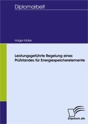 Cover von Leistungsgeführte Regelung eines Prüfstandes für Energiespeicherelemente