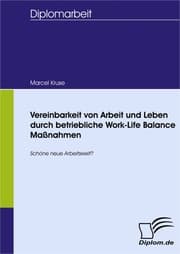 Cover von Vereinbarkeit von Arbeit und Leben durch betriebliche Work-Life Balance Maßnahmen