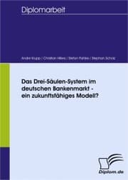 Cover von Das Drei-Säulen-System im deutschen Bankenmarkt - ein zukunftsfähiges Modell?