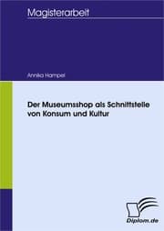 Cover von Der Museumsshop als Schnittstelle von Konsum und Kultur