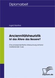 Cover von Anciennitätsheuristik - Ist das Ältere das Bessere?