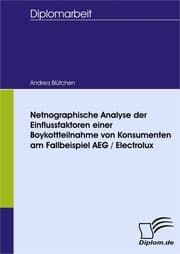 Cover von Netnographische Analyse der Einflussfaktoren einer Boykottteilnahme von Konsumenten am Fallbeispiel AEG / Electrolux