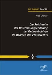 Cover von Die Reichweite der Unterlassungserklärung bei Online-Archiven im Rahmen des Presserechts