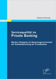 Cover von Servicequalität im Private Banking: Mystery Shopping als Bewertungsinstrument der Kundenbetreuung bei Privatbanken