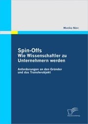 Cover von Spin-Offs: Wie Wissenschaftler zu Unternehmern werden