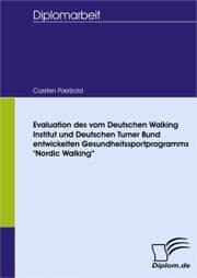 Cover von Evaluation des vom Deutschen Walking Institut und Deutschen Turner Bund entwickelten Gesundheitssportprogramms 'Nordic Walking'