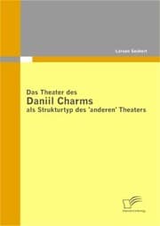 Cover von Das Theater des Daniil Charms als Strukturtyp des 'anderen' Theaters