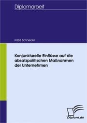 Cover von Konjunkturelle Einflüsse auf die absatzpolitischen Maßnahmen der Unternehmen