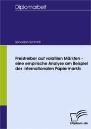 Cover von Preistreiber auf volatilen Märkten - eine empirische Analyse am Beispiel des internationalen Papiermarkts