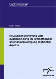 Cover von Neukundengewinnung und Kundenbindung im Internethandel unter Berücksichtigung rechtlicher Aspekte