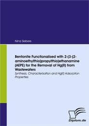 Cover von Bentonite Functionalised with 2-(3-(2-aminoethylthio)propylthio)ethanamine (AEPE) for the Removal of Hg(II) from Wastewaters
