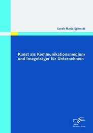 Cover von Kunst als Kommunikationsmedium und Imageträger für Unternehmen