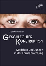Cover von Geschlechterkonstruktion: Mädchen und Jungen in der Fernsehwerbung