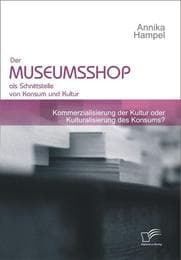 Cover von Der Museumsshop als Schnittstelle von Konsum und Kultur