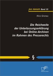 Cover von Die Reichweite der Unterlassungserklärung bei Online-Archiven im Rahmen des Presserechts