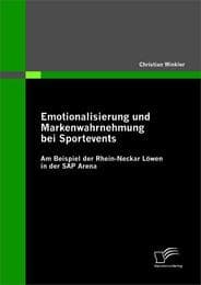 Cover von Emotionalisierung und Markenwahrnehmung bei Sportevents: Am Beispiel der Rhein-Neckar Löwen in der SAP Arena