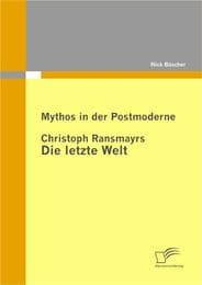 Cover von Mythos in der Postmoderne: Christoph Ransmayrs Die letzte Welt