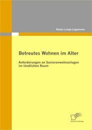 Cover von Betreutes Wohnen im Alter: Anforderungen an Seniorenwohnanlagen im ländlichen Raum