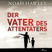 Cover von Der Vater des Attentäters (Ungekürzt)