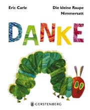 Cover von Die kleine Raupe Nimmersatt - Danke