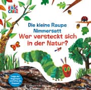 Cover von Die kleine Raupe Nimmersatt - Wer versteckt sich in der Natur?