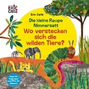 Cover von Die kleine Raupe Nimmersatt - Wo verstecken sich die wilden Tiere?