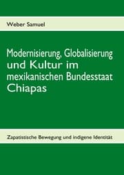 Cover von Modernisierung, Globalisierung und Kultur im mexikanischen Bundesstaat Chiapas