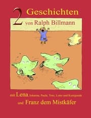 Cover von Zwei Geschichten mit Lena, Johanna, Paula, Toto, Lotto und Kunigunde und Franz dem Mistkäfer
