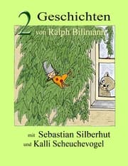 Cover von Zwei Geschichten mit Sebastian Silberhut und Kalli Scheuchevogel