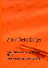 Cover von Das Traktat von der goldenen Mitte - wir werden es schon schaffen