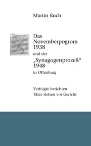 Cover von Das Novemberpogrom 1938 und der 'Synagogenprozeß' 1948 in Offenburg