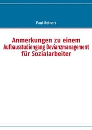 Cover von Anmerkungen zu einem Aufbausstudiengang Devianzmanagement für Sozialarbeiter