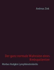 Cover von Der ganz normale Wahnsinn eines Krebspatienten