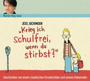Cover von 'Krieg ich schulfrei, wenn du stirbst?'