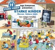 Cover von Ingo Zamperoni präsentiert: Starke Kinder: Messer, Schere, Licht - Vom richtigen Verhalten im Haushalt