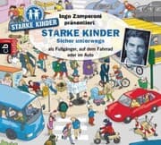 Cover von Ingo Zamperoni präsentiert: Starke Kinder: Sicher unterwegs - als Fußgänger, auf dem Fahrrad oder im Auto