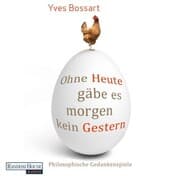 Cover von Ohne Heute gäbe es morgen kein Gestern